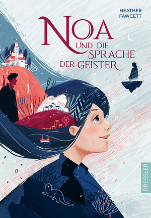 Noa und die Sprache der Geister by Heather Fawcett