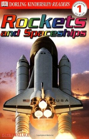 Rockets And Spaceships by Karen Wallace