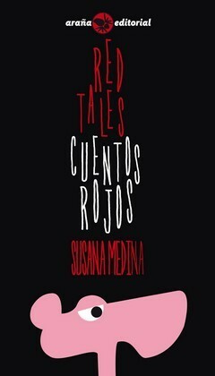 Red Tales / Cuentos Rojos by Rosie Marteau, Susana Medina, Anne McLean