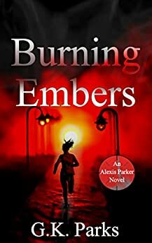 Burning Embers by G.K. Parks