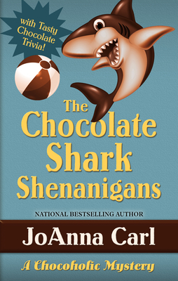 The Chocolate Shark Shenanigans by Joanna Carl