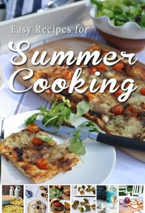 Easy Recipes for Summer Cooking: A short collection of receipes from Donal Skehan, Sheila Kiely and Rosanne Hewitt-Cromwell by Sheila Kiely, Rosanne Hewitt-Cromwell, Donal Skehan