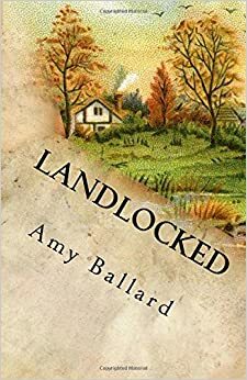 Landlocked by Amy Ballard