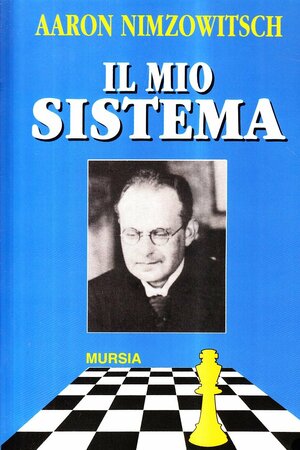 Il mio sistema by Aron Nimzowitsch