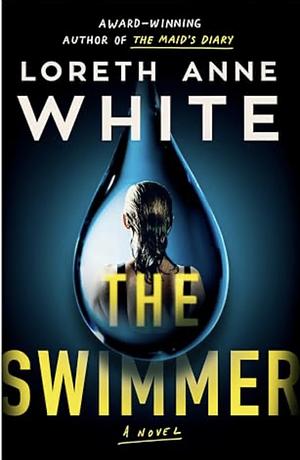 The Swimmer: A Novel by Loreth Anne White