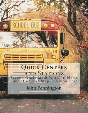 Quick Centers and Stations: Second Grade Math Word Problems Subtration Two Step Common Core by John Pennington