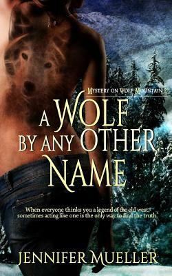 A Wolf by any other Name by Jennifer Mueller