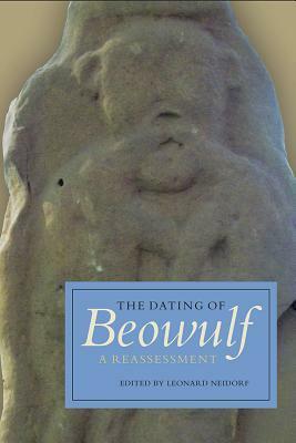 The Dating of Beowulf: A Reassessment by Leonard Neidorf