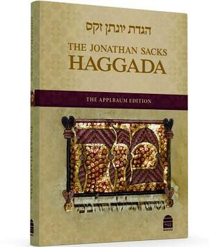 The Jonathan Sacks Haggada: The Applbaum Edition by Jonathan Sacks