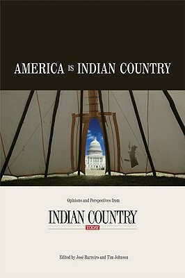 America Is Indian Country: The Best of Indian Country Today by José Barreiro