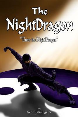 The NightDragon: Enter the NightDragon by Scott Blasingame
