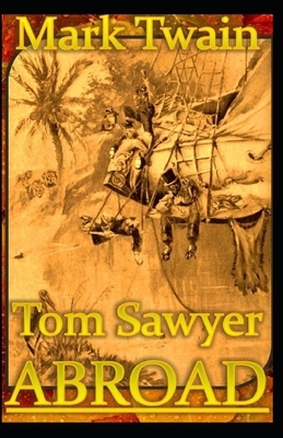 Tom Sawyer Abroad (Annotated) by Mark Twain