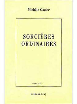 Sorcières Ordinaires by Michèle Gazier