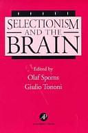 Selectionism and the Brain, Volume 37 by Olaf Sporns, Giulio Tononi