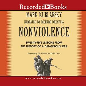 Nonviolence: 25 Lessons from the History of a Dangerous Idea by H. H. Dalai Lama