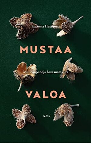 Mustaa valoa by Katriina Huttunen