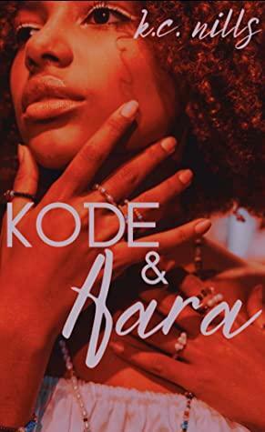 Kode & Aara: by K.C. Mills