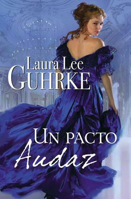 Pacto Audaz by Laura Lee Guhrke