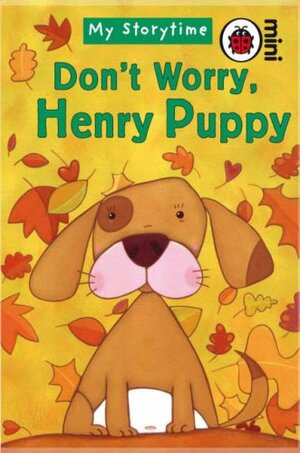 Don't Worry, Henry Puppy by Ronne Randall, Simona Dimitri
