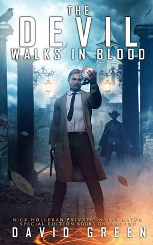 The Devil Walks In Blood: Nick Holleran Series: Book Two Special Edition by David Green, David Green