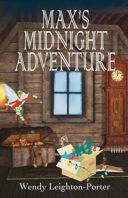 Max's Midnight Adventure by Wendy Leighton-Porter