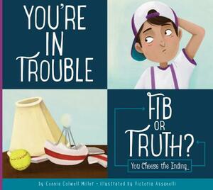 You're in Trouble: Fib or Truth? by Connie Colwell Miller