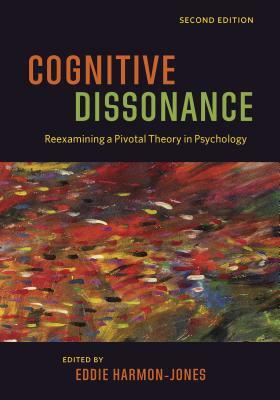 Cognitive Dissonance: Reexamining a Pivotal Theory in Psychology by 