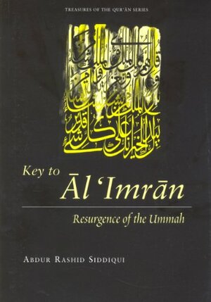 Key to Al 'Imran: Resurgence of the Ummah by Abdur Rashid Siddiqui