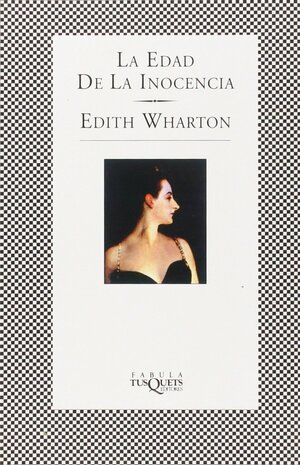 La edad de la inocencia by Edith Wharton