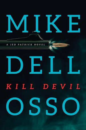 Kill Devil by Mike Dellosso