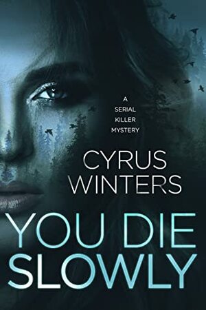 You Die Slowly (The Tarot Girl, #1) by Cyrus Winters