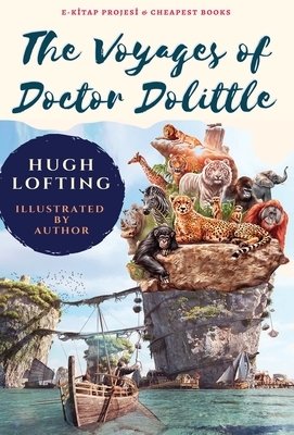 The Voyages of Doctor Dolittle: [Illustrated] by Hugh Lofting