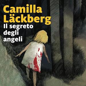 Il segreto degli angeli by Camilla Läckberg