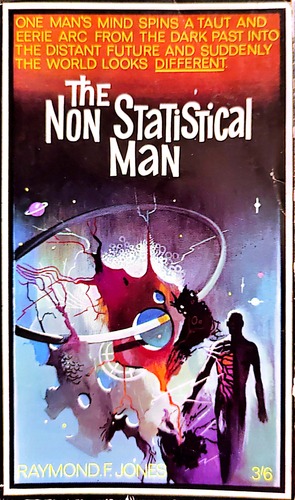 The Non-Statistical Man by Raymond F. Jones