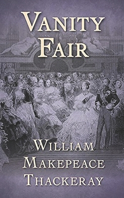 Vanity Fair by William Makepeace Thackeray