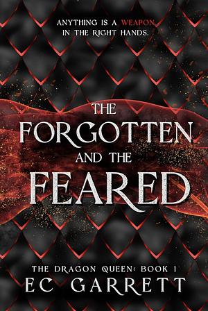 The Forgotten and The Feared by E.C. Garrett