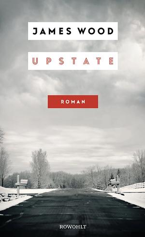 Upstate by James Wood