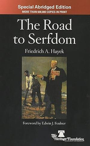 The Road to Serfdom: Special Abridged Edition by Friedrich A. Hayek