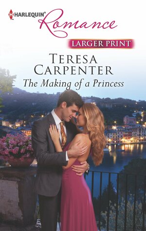 The Making of a Princess by Teresa Carpenter