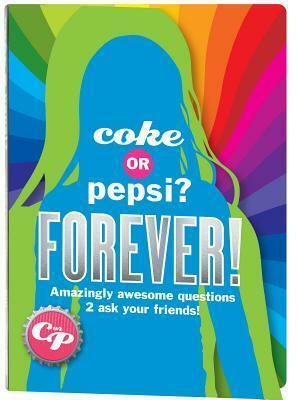 Coke or Pepsi Forever by Mickey Gill, Cheryl Gill