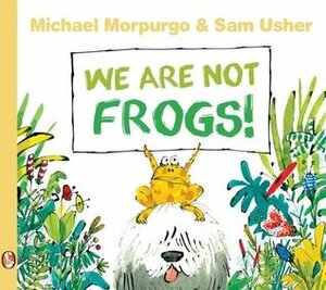 We are Not Frogs by Michael Morpurgo
