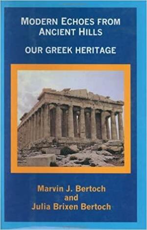 Modern Echoes from Ancient Hills: Our Greek Heritage by Stan Larson