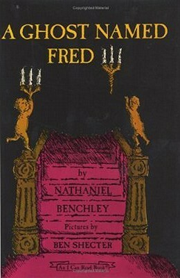 A Ghost Named Fred by Ben Shecter, Nathaniel Benchley