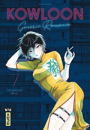 Kowloon Generic Romance, Tome 7 by Jun Mayuzuki