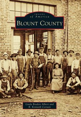 Blount County by Linda Braden Albert, B. Kenneth Cornett