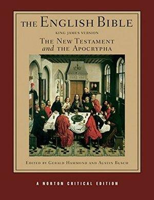 The English Bible, King James Version: The New Testament and The Apocrypha by Austin Busch, Gerald Hammond