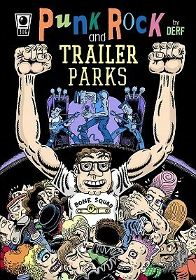 Punk Rock and Trailer Parks by Derf Backderf