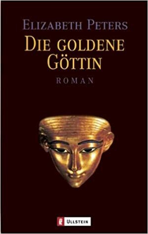 Die goldene Göttin / The Golden One by Elizabeth Peters