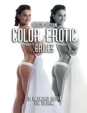 Color Erotic - Brides by Patrizio Kroyani