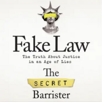 Fake Law: The Truth About Justice in an Age of Lies by The Secret Barrister